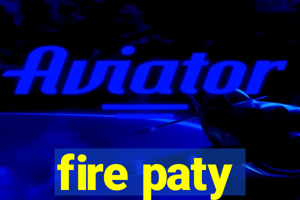 fire paty